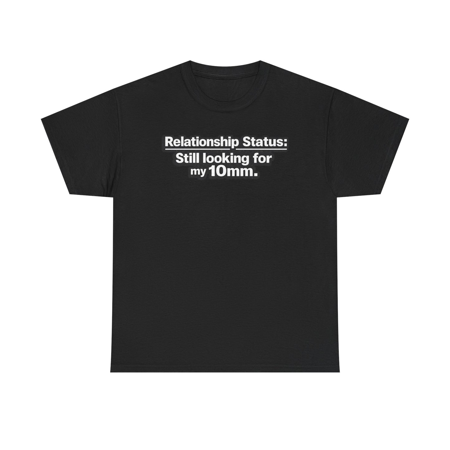 "Relationship Status" - T-Shirt