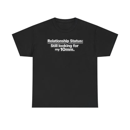 "Relationship Status" - T-Shirt