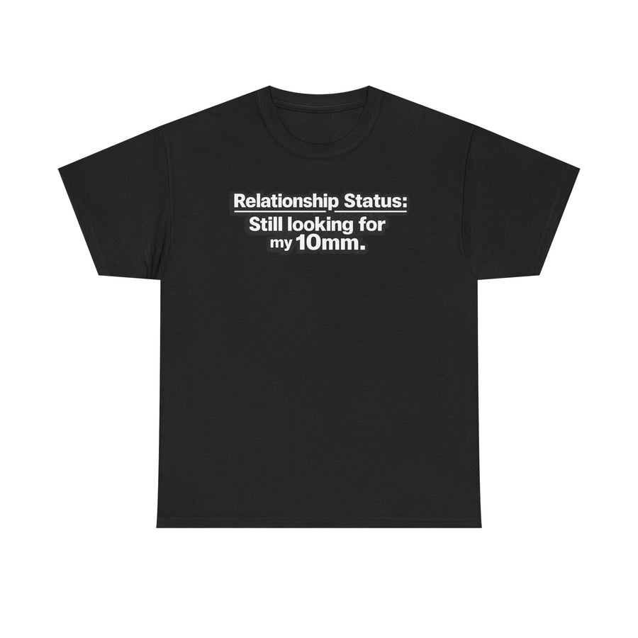 "Relationship Status" - T-Shirt