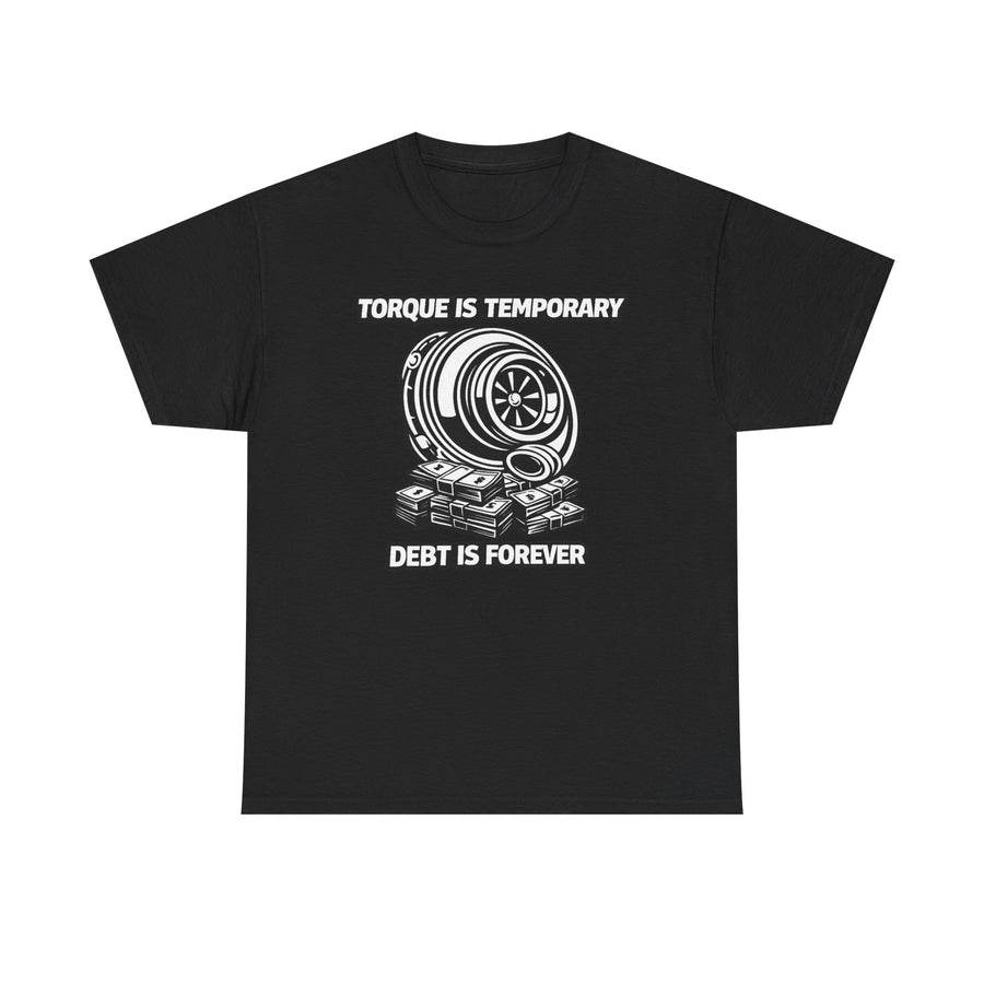 'Torque Is Temporary" - T-Shirt