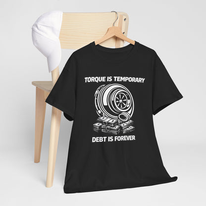 'Torque Is Temporary" - T-Shirt