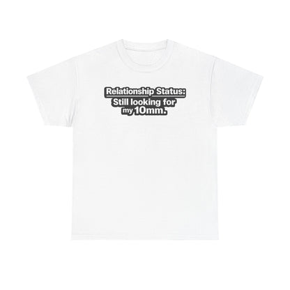 "Relationship Status" - T-Shirt