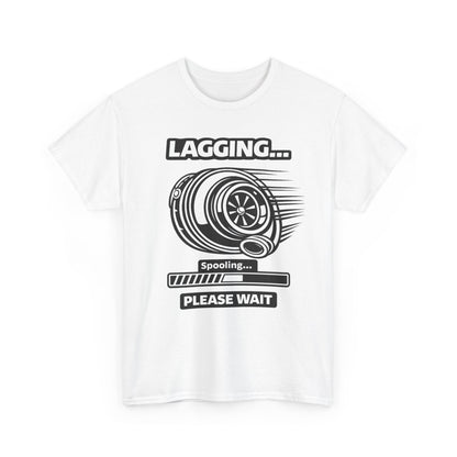 "Lagging… Spooling Please Wait" - T-Shirt