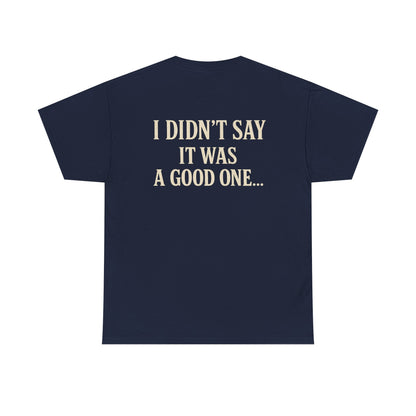 "I Have a Plan / I Didn’t Say It Was a Good One" - T-Shirt