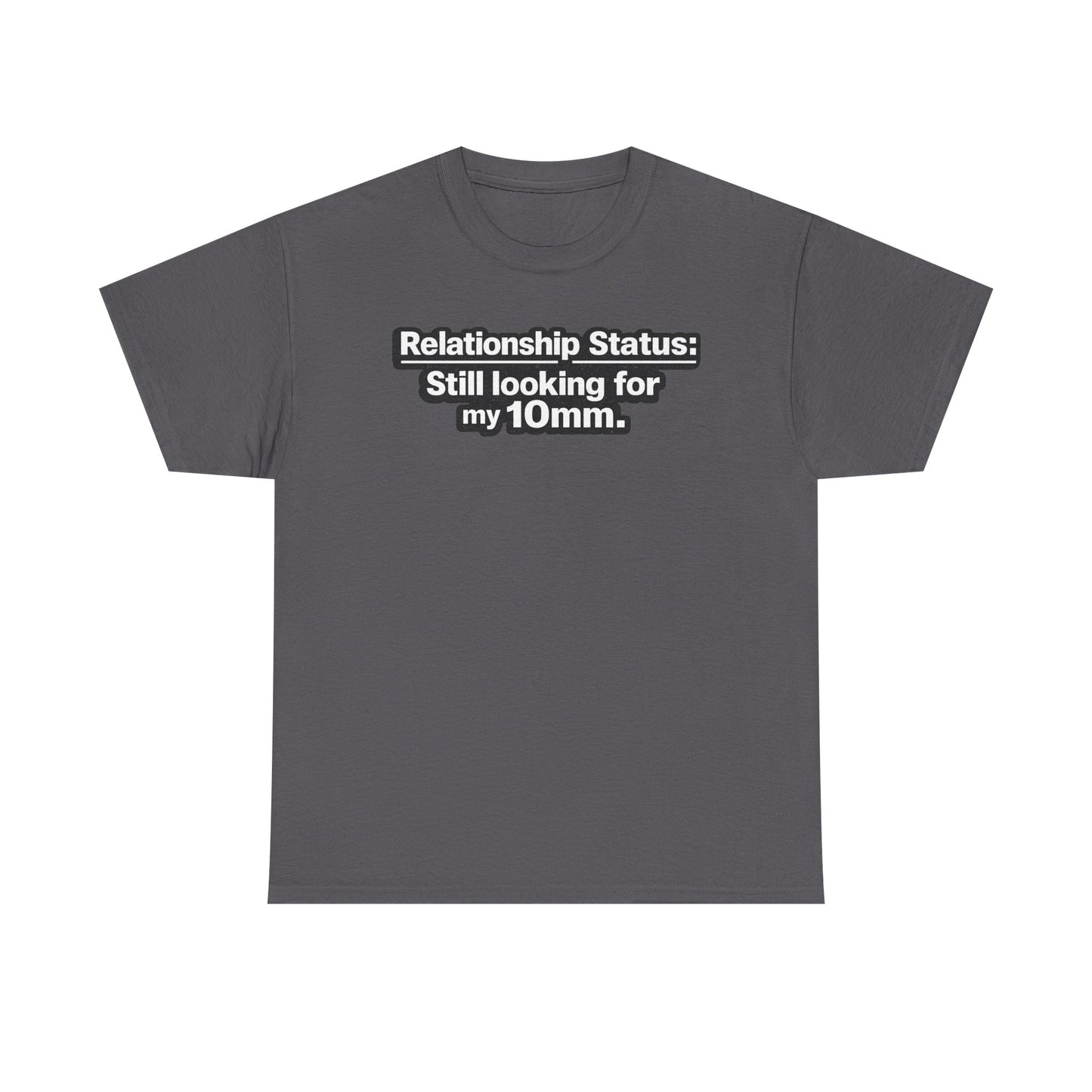 "Relationship Status" - T-Shirt
