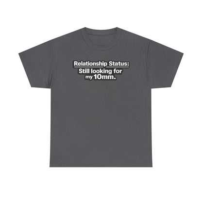 "Relationship Status" - T-Shirt