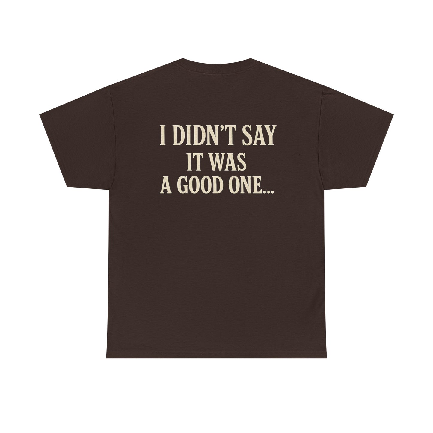 "I Have a Plan / I Didn’t Say It Was a Good One" - T-Shirt