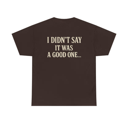 "I Have a Plan / I Didn’t Say It Was a Good One" - T-Shirt