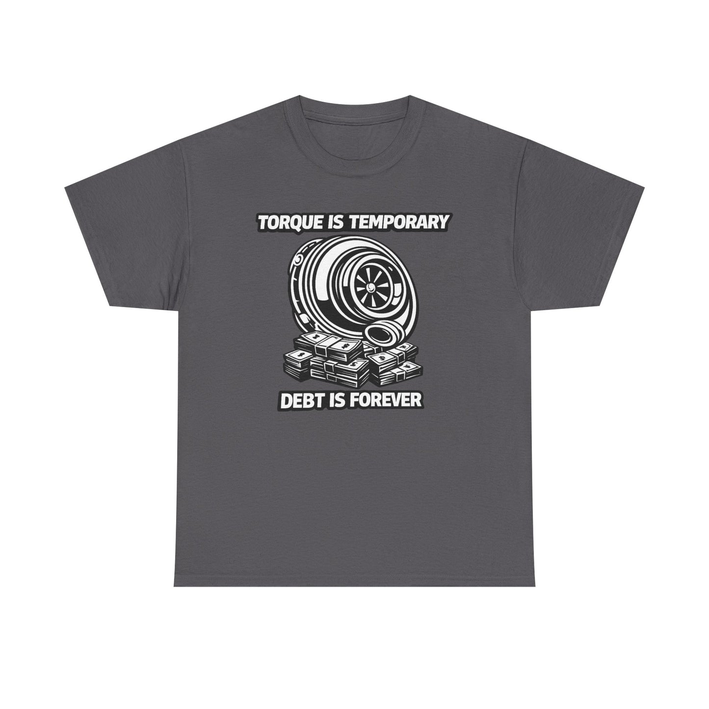 'Torque Is Temporary" - T-Shirt
