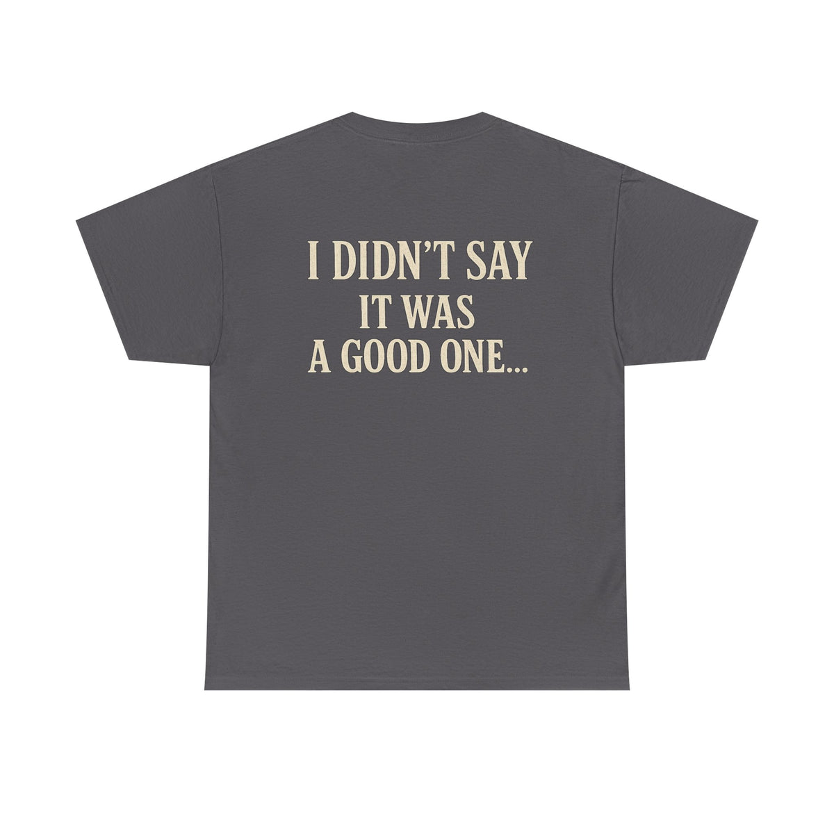 "I Have a Plan / I Didn’t Say It Was a Good One" - T-Shirt