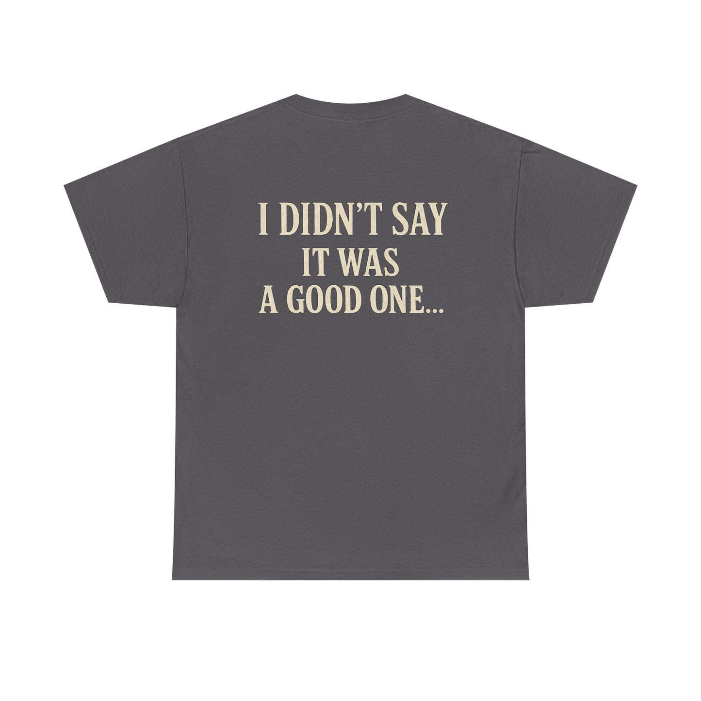 "I Have a Plan / I Didn’t Say It Was a Good One" - T-Shirt