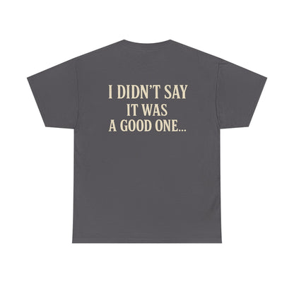 "I Have a Plan / I Didn’t Say It Was a Good One" - T-Shirt
