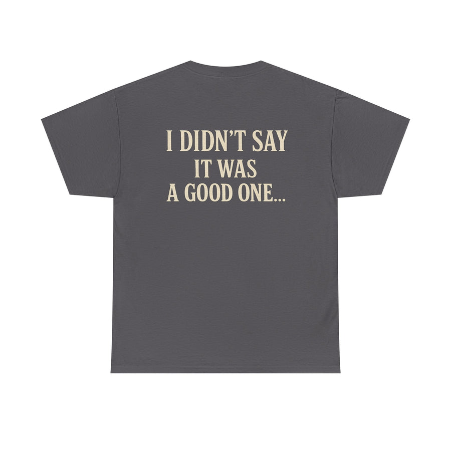 "I Have a Plan / I Didn’t Say It Was a Good One" - T-Shirt
