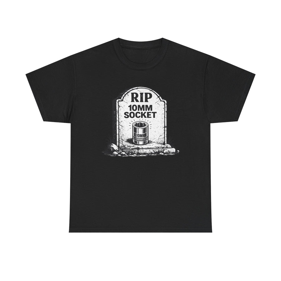 "RIP 10mm Socket" - T-Shirt
