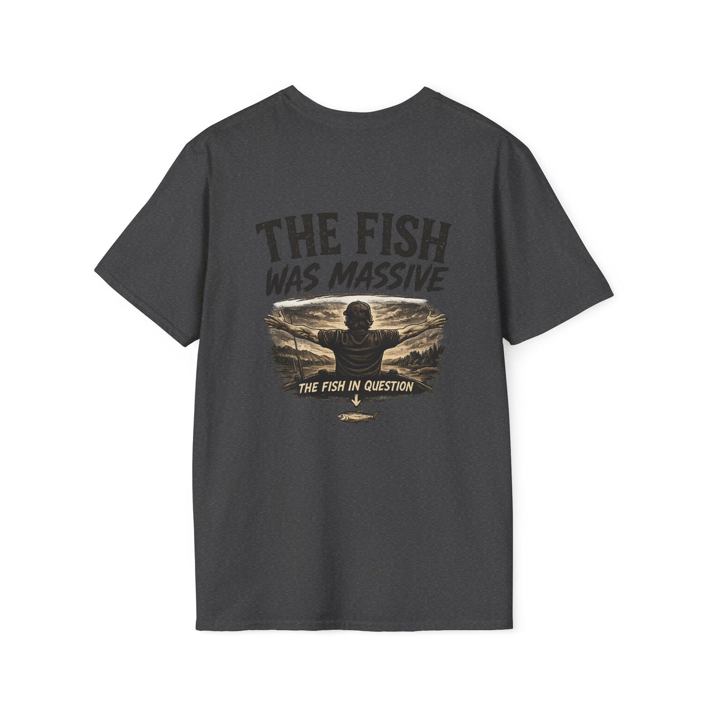"The Fish Was Massive" - T-Shirt