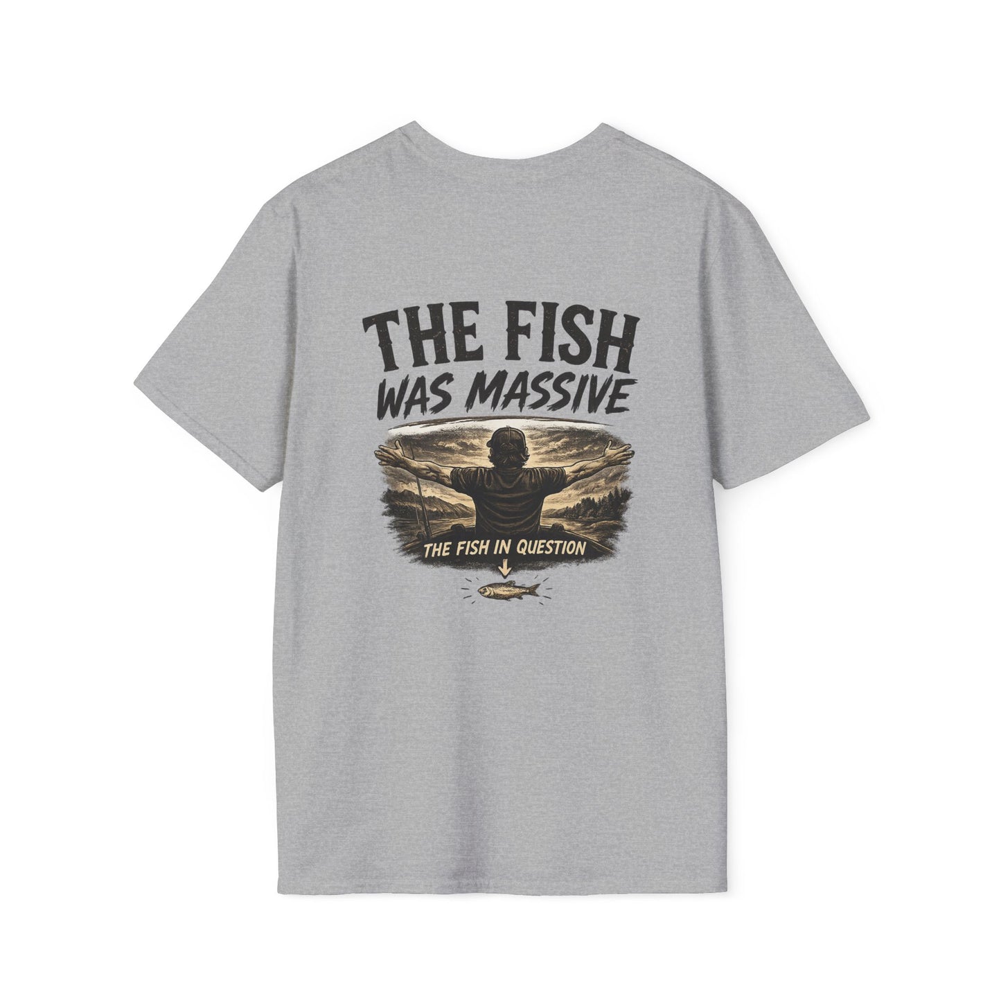 "The Fish Was Massive" - T-Shirt
