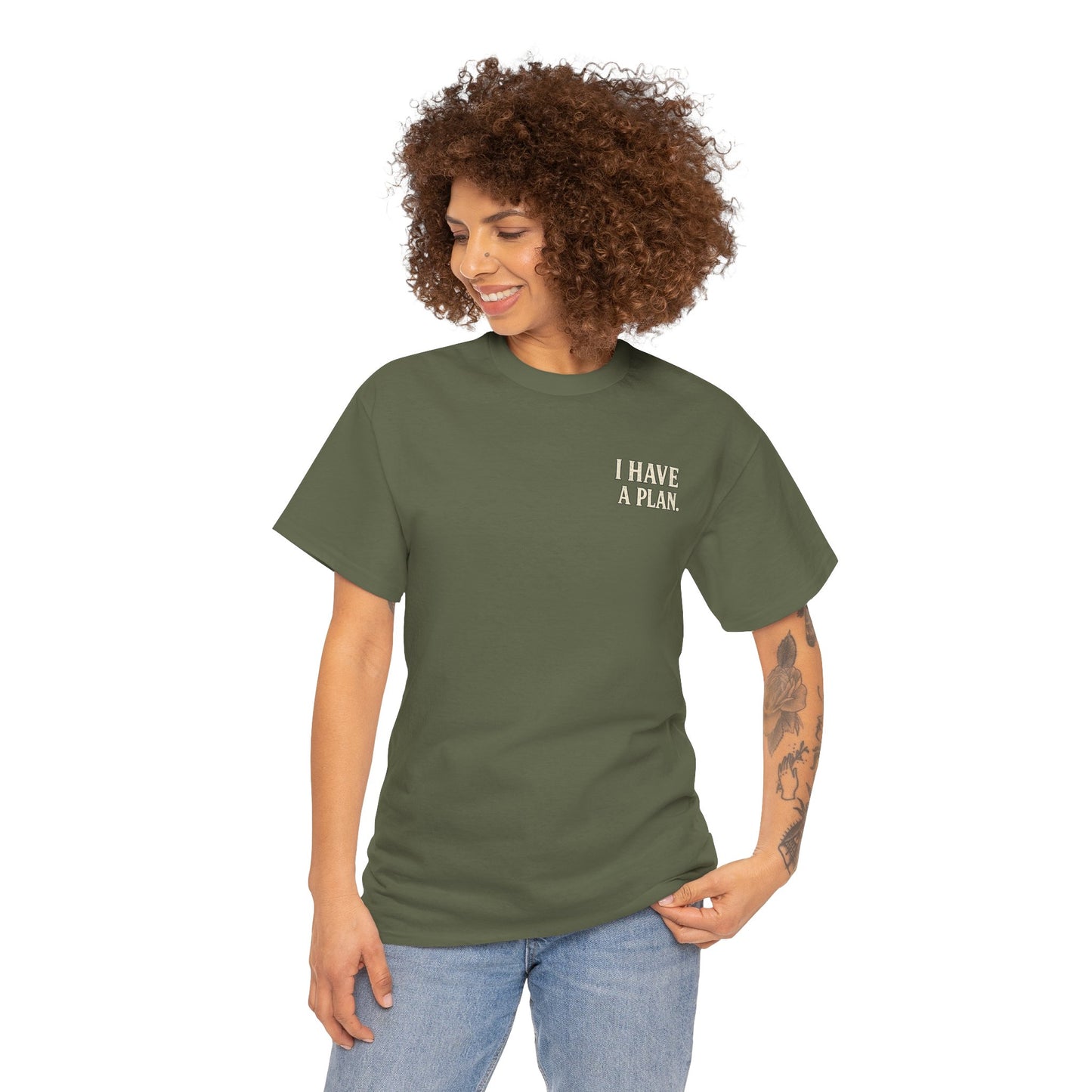 "I Have a Plan / I Didn’t Say It Was a Good One" - T-Shirt
