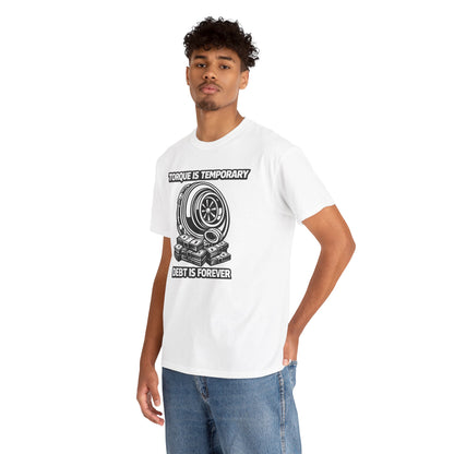 'Torque Is Temporary" - T-Shirt