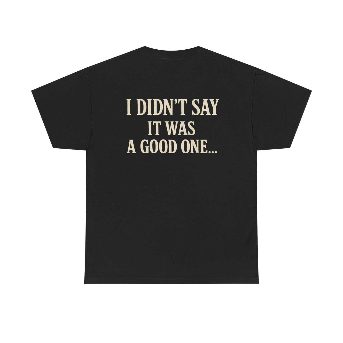 "I Have a Plan / I Didn’t Say It Was a Good One" - T-Shirt