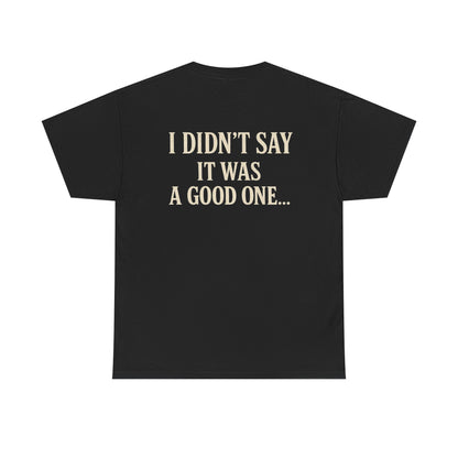 "I Have a Plan / I Didn’t Say It Was a Good One" - T-Shirt