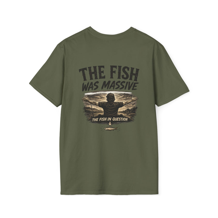 "The Fish Was Massive" - T-Shirt