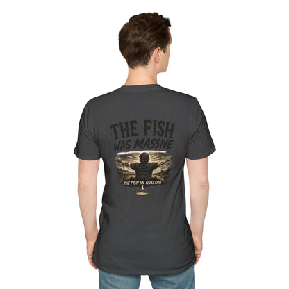 "The Fish Was Massive" - T-Shirt