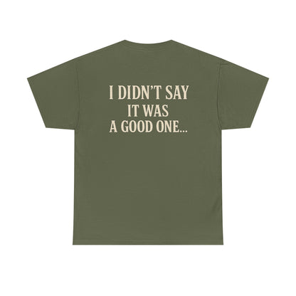 "I Have a Plan / I Didn’t Say It Was a Good One" - T-Shirt